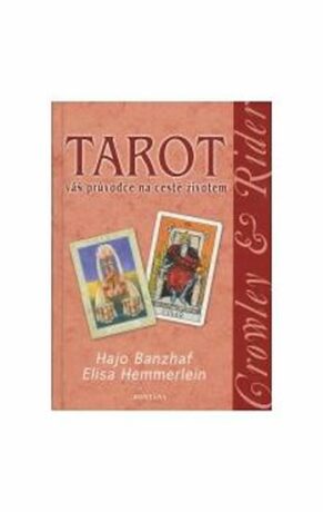Tarot - Váš průvodce na cestě životem - Hajo Banzhaf,Elisa Hemmerlein