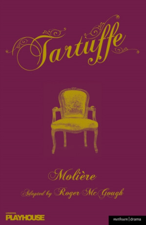Tartuffe - Roger McGough,Jean Baptiste Poquelin Moliére