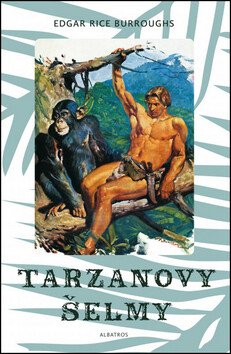 Tarzanovy šelmy - Rice Edgar Burroughs; Zdeněk Burian