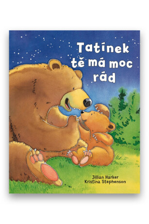 Tatínek tě má moc rád - Kristina Stephenson,Jilian Harker
