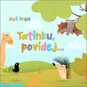 Tatínku, povídej... - Aleš Preis,Eva Roverová