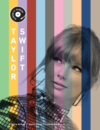 Taylor Swift - Joanna Weiss,Moira McAvoy,Kase Wickman