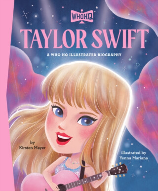 Taylor Swift: A Who HQ Illustrated Biography - Kirsten Mayer