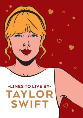 Taylor Swift Lines To Live By - 