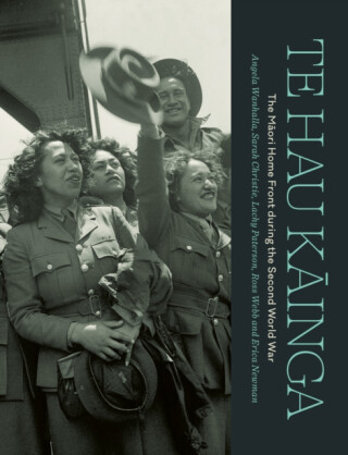 Te Hau KÄinga - Angela Wanhalla,Sarah Christie,Ross Webb,Lachy Paterson,Erica Newman