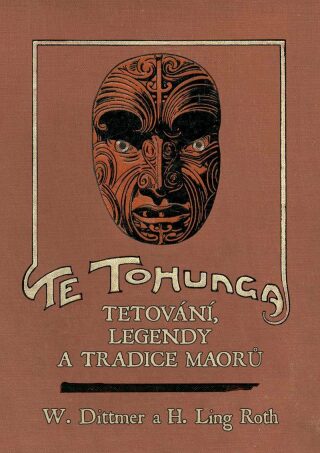 Te tohunga - Tetování, legendy a tradice Maorů - H. Ling Roth,W. Dittmer