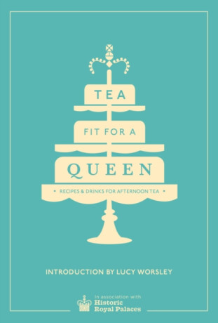 Tea Fit for a Queen - Historic Royal Palaces Enterprises Limited