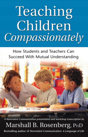 Teaching Children Compassionately - Marshall B. Rosenberg