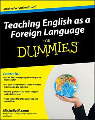 Teaching English as a Foreign Language For Dummies - Michelle M. Maxom