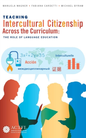 Teaching Intercultural Citizenship Across the Curriculum - Michael Byram,Manuela Wagner,Fabiana Cardetti