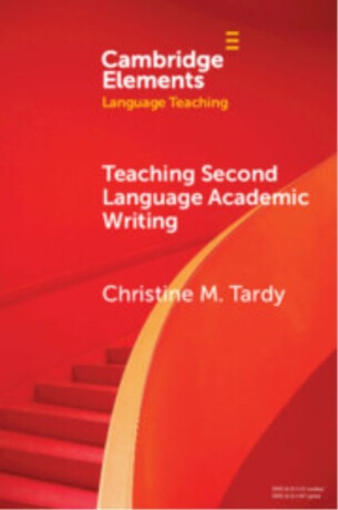 Teaching Second Language Academic Writing - Christine M.  Tardy