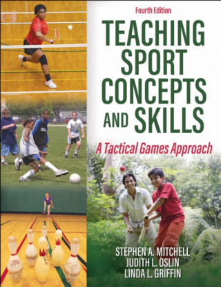 Teaching Sport Concepts and Skills - Stephen A. Mitchell,Judith L. Oslin,Linda L. Griffin
