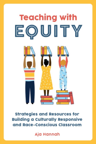 Teaching With Equity - Aja Hannah