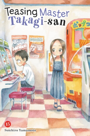 Teasing Master Takagi-san, Vol. 15 - Phil Christie,Soichiro Yamamoto,Christie Taylor