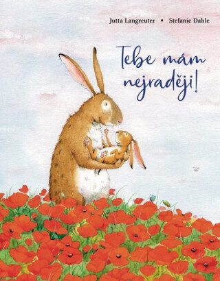 Tebe mám nejraději! - Stefanie Dahle,Jutta Langreuter