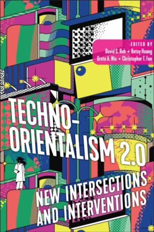 Techno-Orientalism 2.0 - 