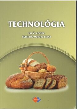 Technológia pre 2. ročník učebného odboru pekár - Gabriela Dubová