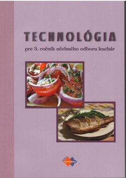 Technológia pre 3. ročník učebného odboru kuchár - Alena Brandšteterová