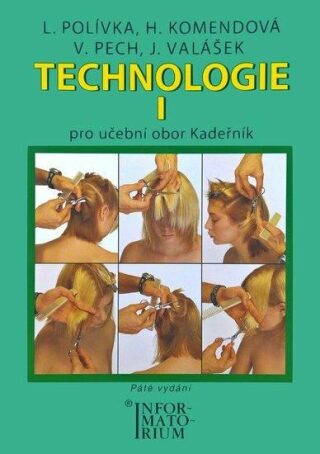 Technologie I - Pro UO Kadeřník - Polívka L.