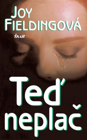 Teď neplač - Joy Fieldingová