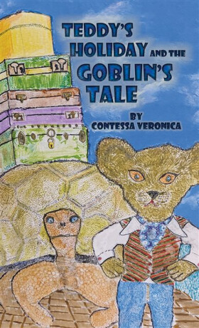 Teddy's Holiday and the Goblin's Tale - Contessa Veronica