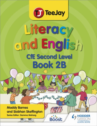 TeeJay Literacy and English CfE Second Level Book 2B - Siobhan Skeffington,Madeleine Barnes