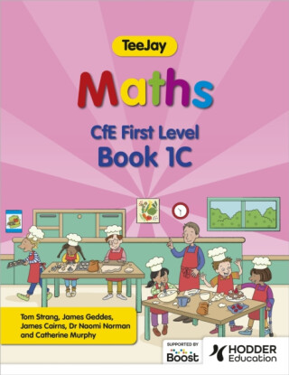 TeeJay Maths CfE First Level Book 1C Second Edition - Thomas Strang,James Cairns,James Geddes