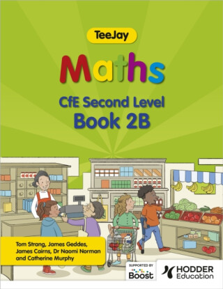 TeeJay Maths CfE Second Level Book 2B Second Edition - Thomas Strang,James Cairns,James Geddes