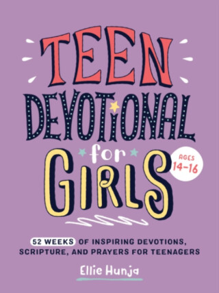 Teen Devotional for Girls - Ellie Hunja