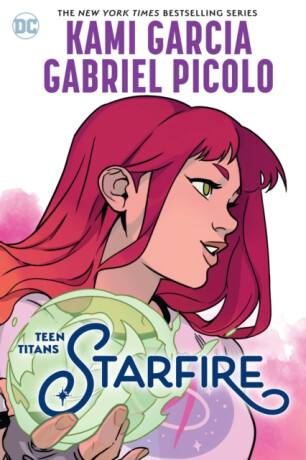 Teen Titans: Starfire - Garcia Kami,Gabriel Picolo