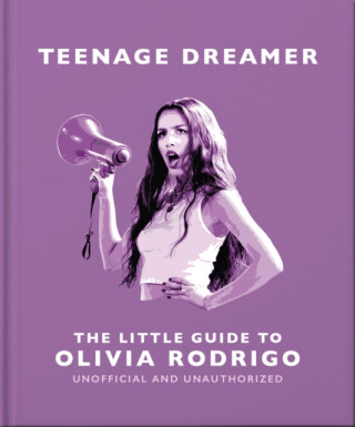 Teenage Dreamer: The Little Guide to Olivia Rodrigo - OH