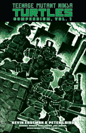 Teenage Mutant Ninja Turtles Compendium, Vol. 1 - Kevin Eastman,Peter Laird