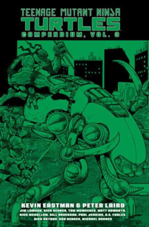 Teenage Mutant Ninja Turtles Compendium, Vol. 3 - Kevin Eastman,Peter Laird