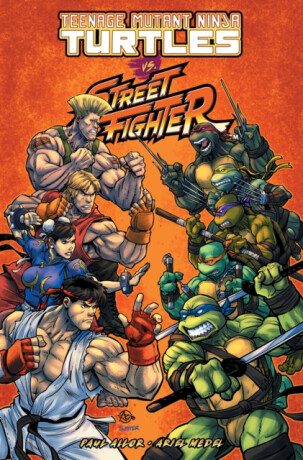 Teenage Mutant Ninja Turtles Vs. Street Fighter - Paul Allor,Ariel Medel