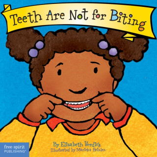 Teeth Are Not for Biting Board Book - Elizabeth Verdick