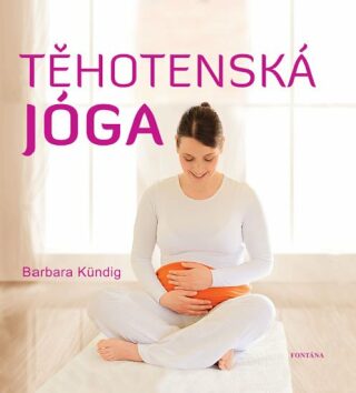 Těhotenská jóga - Kündig Barbara