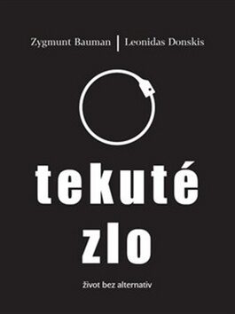Tekuté zlo - Zygmunt Bauman,Leonidas Donskis
