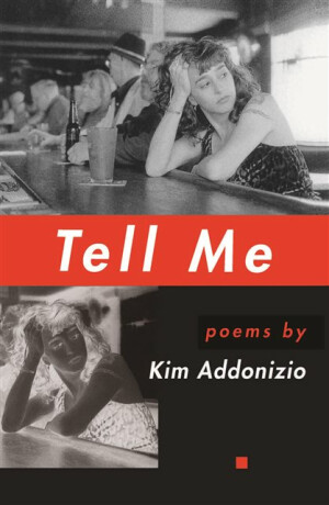 Tell Me - Kim Addonizio