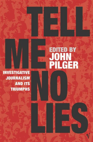 Tell Me No Lies - Pilger John