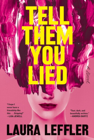 Tell Them You Lied - Laura Leffler