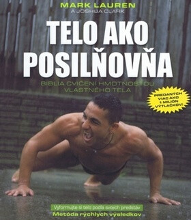 Telo ako posilňovňa - Mark Lauren,Joshua Clark