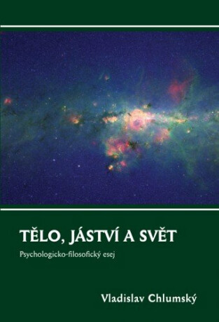 Tělo, jáství a svět - Vladislav Chlumský