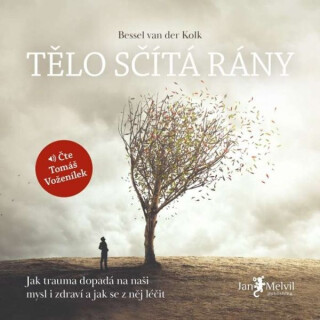 Tělo sčítá rány - Bessel Van Der Kolk