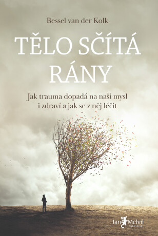 Tělo sčítá rány - Bessel Van der Kolk