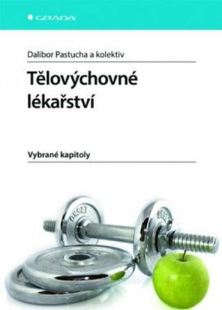 Tělovýchovné lékařství - Vybrané kapitoly - Dalibor Pastucha
