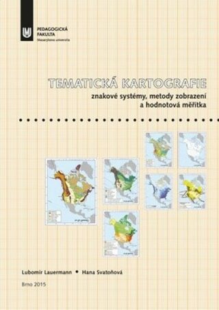 Tematická kartografie: Znakové systémy, metody zobrazení a hodnotová měřítka - Lubomír Lauermann
