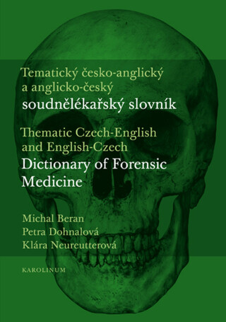 Tematický česko-anglický a anglicko-český soudnělékařský slovník - Michal Beran,Petra Dohnalová,Klára Neureutterová