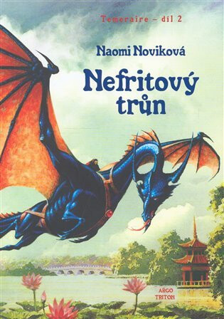 Nefritový trůn - Temeraire 2 - Naomi Noviková