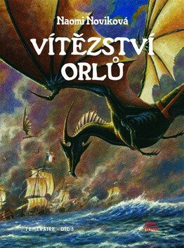 Vítězství orlů - Temeraire 5 - Naomi Noviková