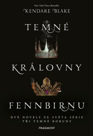 Temné královny Fennbirnu - Kendare Blake
